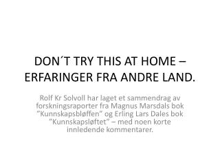 DON´T TRY THIS AT HOME – ERFARINGER FRA ANDRE LAND.