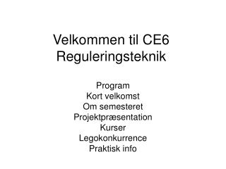 Velkommen til CE6 Reguleringsteknik