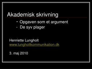 Henriette Lungholt lungholtkommunikation.dk 3. maj 2010