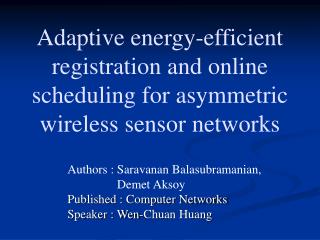 Authors : Saravanan Balasubramanian, Demet Aksoy Published : Computer Networks