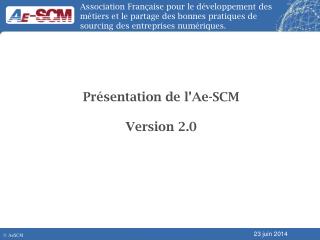 Présentation de l’Ae-SCM Version 2.0