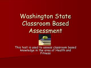 Washington State Classroom Based Assessment