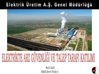 Elektrik Üretim A.Ş. Genel Müdürlüğü