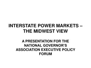 INTERSTATE POWER MARKETS – THE MIDWEST VIEW