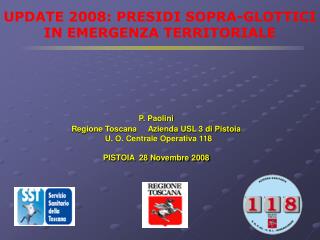 UPDATE 2008: PRESIDI SOPRA-GLOTTICI IN EMERGENZA TERRITORIALE