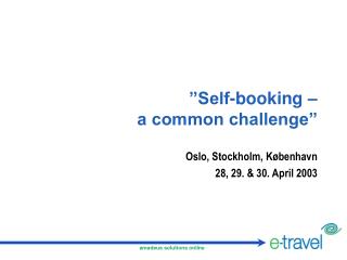 ”Self-booking – a common challenge”