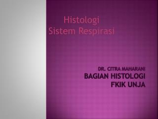 Dr. Citra Maharani BAGIAN HISTOLOGI FKIK UNJA