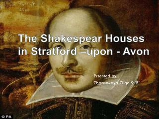 The Shakespear Houses in Stratford –upon - Avon