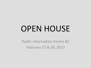 OPEN HOUSE