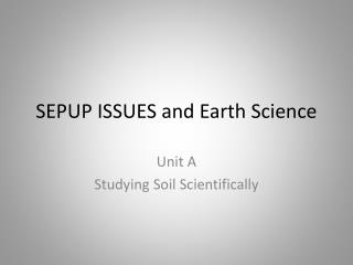 SEPUP ISSUES and Earth Science