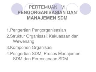 PERTEMUAN VI PENGORGANISASIAN DAN MANAJEMEN SDM