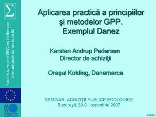 SEMINAR ACHIZIŢII PUBLICE ECOLOGICE Buc ureşti , 30-31 octombrie 2007