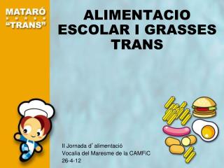 ALIMENTACI O ESCOLAR I GRASSES TRANS