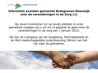Informatie avonden gemeente Bodegraven-Reeuwijk over de veranderingen in de Zorg (2)