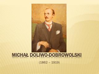 Michał Doliwo-Dobrowolski