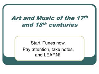 Art and Music of the 17 th and 18 th centuries
