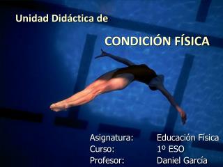 Unidad Didáctica de 			CONDICIÓN FÍSICA