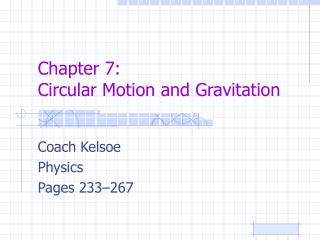 Chapter 7: Circular Motion and Gravitation