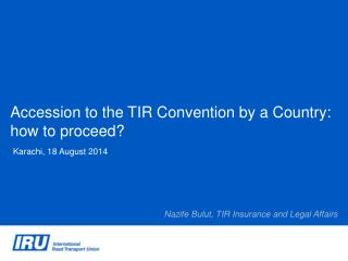 Accession to the TIR Convention by a Country: how to proceed?