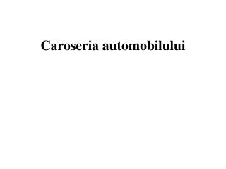 Caroseria automobilului