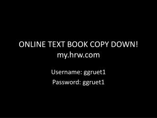 ONLINE TEXT BOOK COPY DOWN! my.hrw