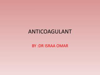 ANTICOAGULANT