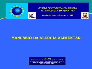 CENTRO DE PESQUISA EM ALERGIA E IMUNOLOGIA EM PEDIATRIA HOSPITAL DAS CLÍNICAS - UFPE