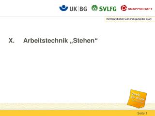 X. 	Arbeitstechnik „Stehen“