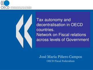 José Maria Piñero Campos OECD Fiscal Federalism