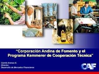 “ Corporación Andina de Fomento y el Programa Kemmerer de Cooperación Técnica &quot;