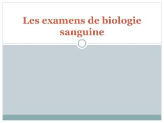 Les examens de biologie sanguine