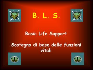 B. L. S.