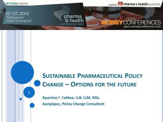 Sustainable Pharmaceutical Policy Change – Options for the future