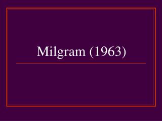 Milgram (1963)