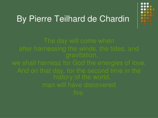 By Pierre Teilhard de Chardin