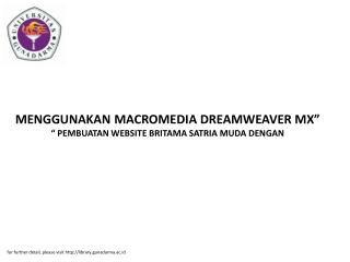 MENGGUNAKAN MACROMEDIA DREAMWEAVER MX” “ PEMBUATAN WEBSITE BRITAMA SATRIA MUDA DENGAN