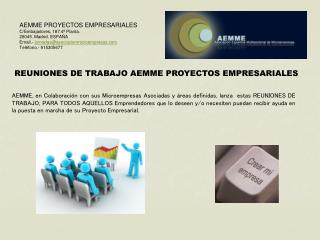 AEMME PROYECTOS EMPRESARIALES C/Embajadores, 187.4ª Planta. 28045. Madrid. ESPAÑA