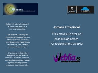 Jornada Profesional El Comercio Electrónico en la Microempresa 12 de Septiembre de 2012
