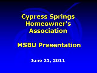 Cypress Springs Homeowner’s Association MSBU Presentation