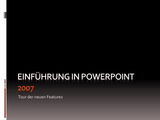 Einführung in PowerPoint 2007