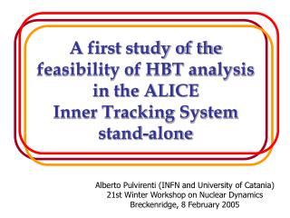 Alberto Pulvirenti (INFN and University of Catania) 21st Winter Workshop on Nuclear Dynamics