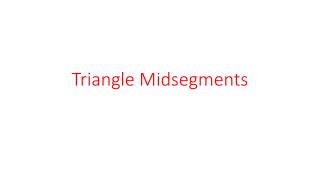 Triangle Midsegments