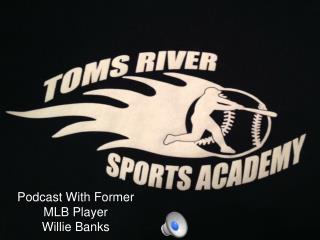Podcast With Former MLB Player Willie Banks