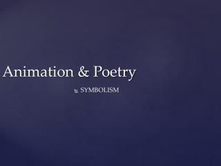 Animation &amp; Poetry