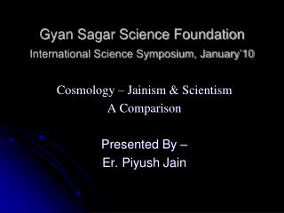 Gyan Sagar Science Foundation International Science Symposium, January’10