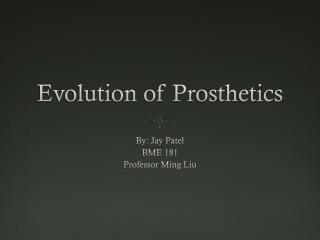 Evolution of Prosthetics