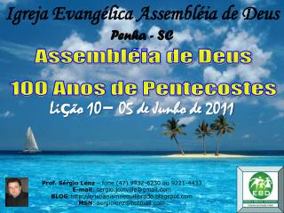 Prof. Sérgio Lenz – fone (47) 9932-6230 ou 9221-4433 E-mail : sergio.joinville@gmail