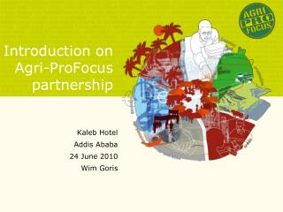 Introduction on Agri-ProFocus partnership