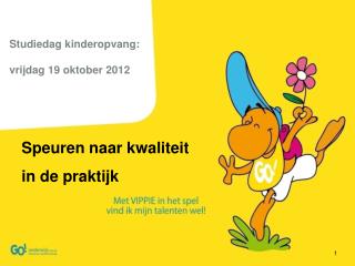 Studiedag kinderopvang: vrijdag 19 oktober 2012