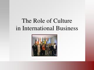The Role of Culture in International Business